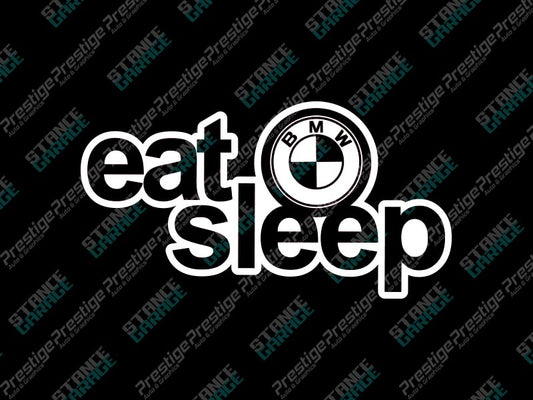 Eat Sleep BMW