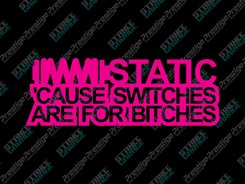 Static Cause Switches