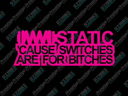 Static Cause Switches