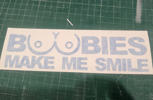 Boobies Make Me Smile Clearance - 200mm x 57