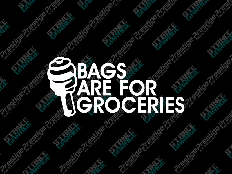 Bags Are For Groceries