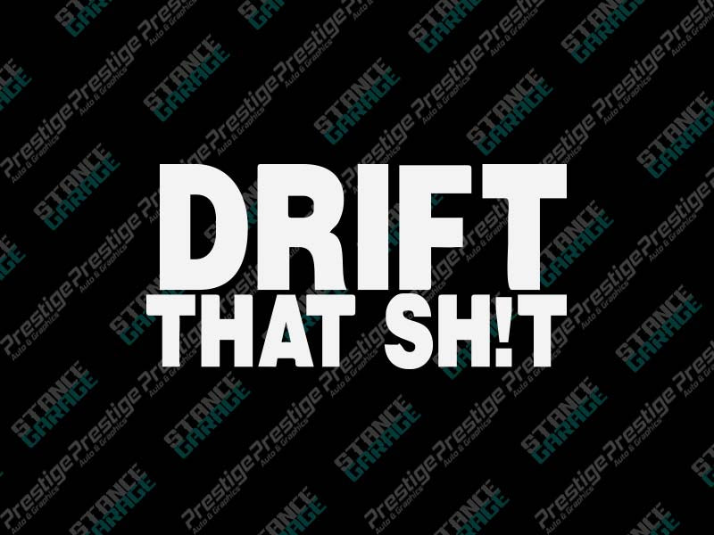 Drift That Shit