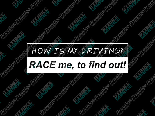 How Is My Driving? Race me, to find out!